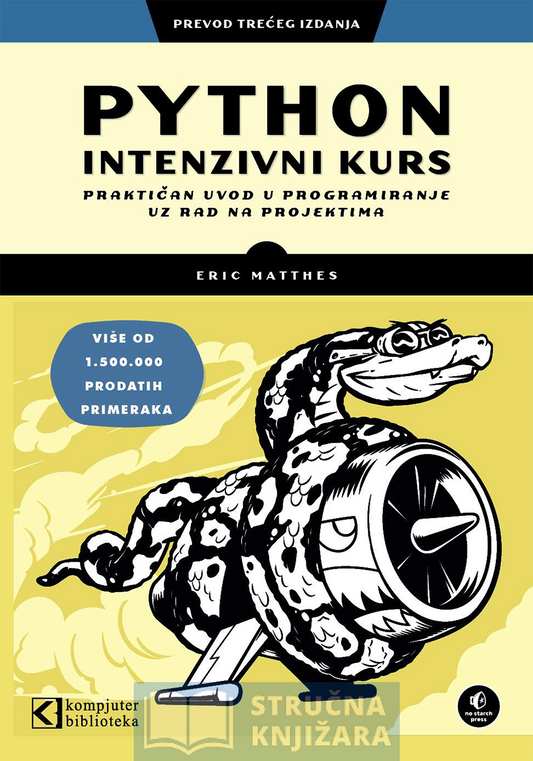 Python intenzivni kurs - Praktičan uvod u programiranje uz rad na projektima - prevod 3. izdanja - Eric Matthes