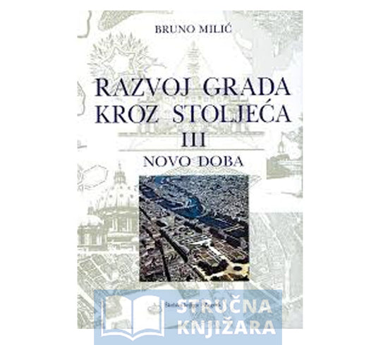 RAZVOJ GRADA KROZ STOLJEĆA 3, novo doba