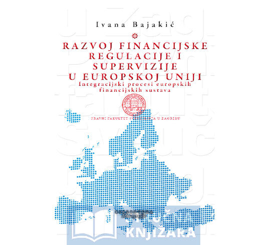 Razvoj financijske regulacije i supervizije u Europskoj Uniji - Ivana Bajakić