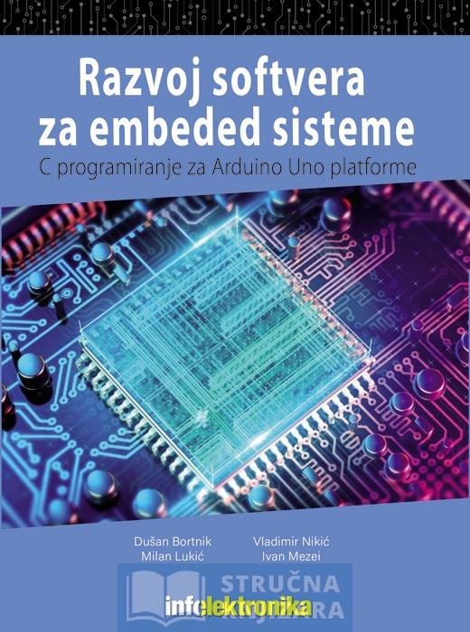 Razvoj softvera za embeded sisteme - Programiranje Arduino UNO platforme u jeziku C - Dušan Bortnik, Milan Lukić, Vladimir Nikić, Ivan Mezei