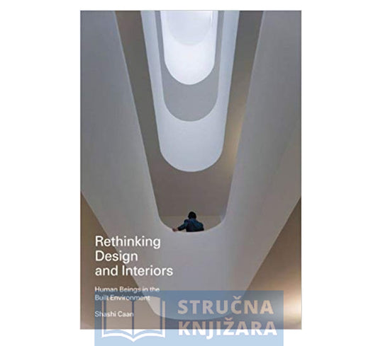 Rethinking Design and Interiors: Human Beings in the Built Envir