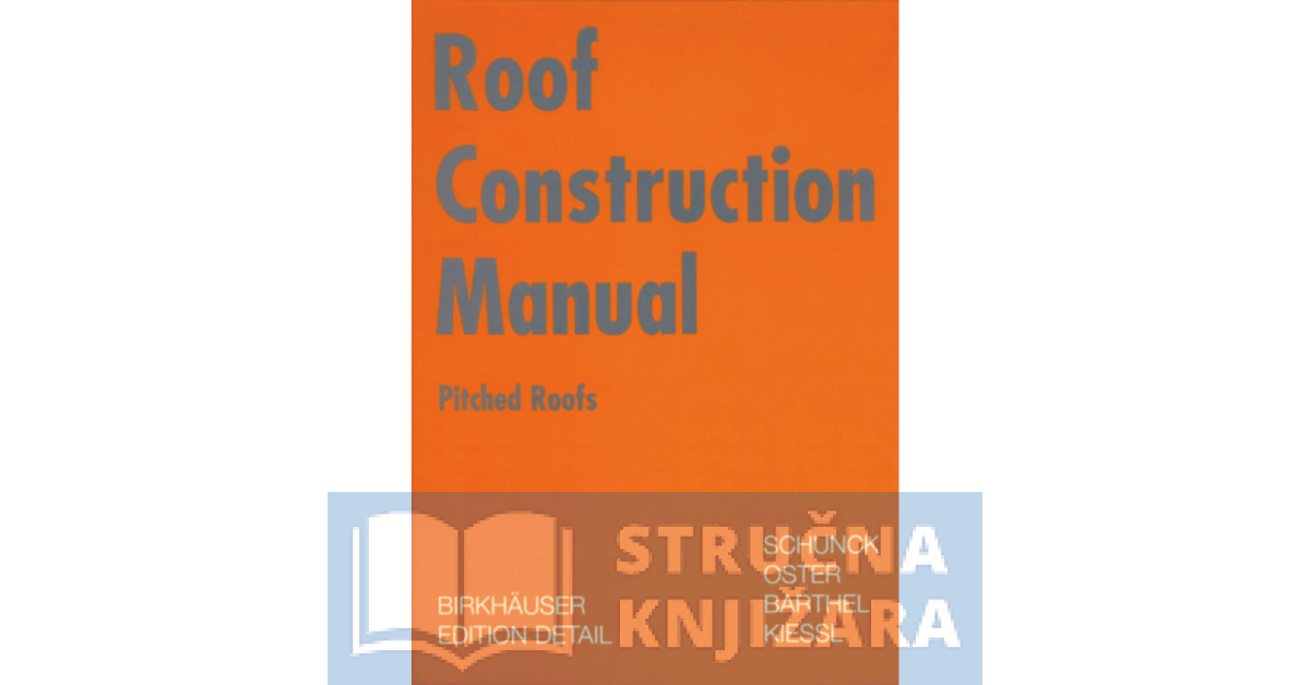 Roof Construction Manual - E. Schunck, H.J. Oster, R Barthel, Kurt Kießl