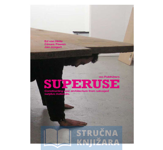 SUPERUSE: CONSTRUCTING NEW BUILDINGS FROM SALVAGED SURPLUS MATER