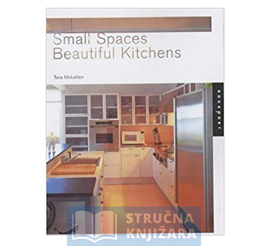 Small Spaces Beautiful Kitchens