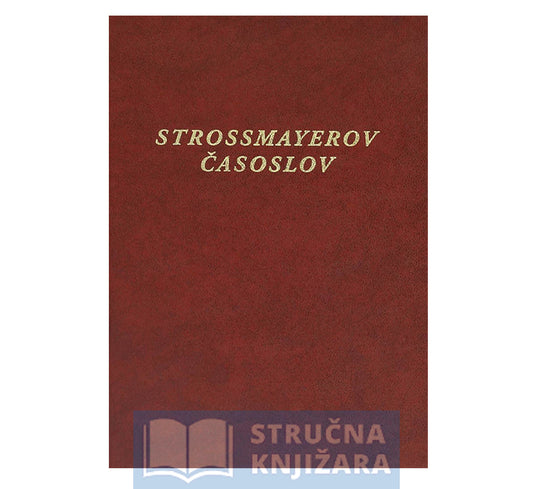 Strossmayerov časoslov; Časoslov-Komentar - Josip Juraj Strossmayer, Iva Pasini Tržec