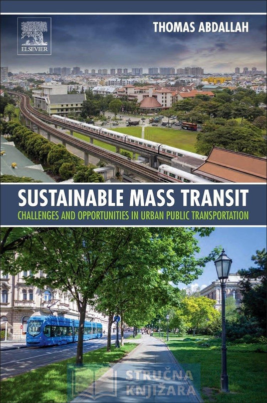 Sustainable Mass Transit - Challenges and Opportunities in Urban Public Transportation - 1st Edition - Thomas Abdallah