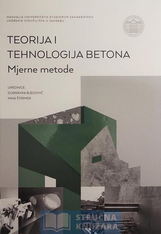 Teorija i tehnologija betona - Mjerne metode - Dubravka Bjegović, Nina Štirmer