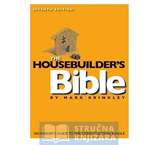 The Housebuilder s Bible - Mark Brinkley
