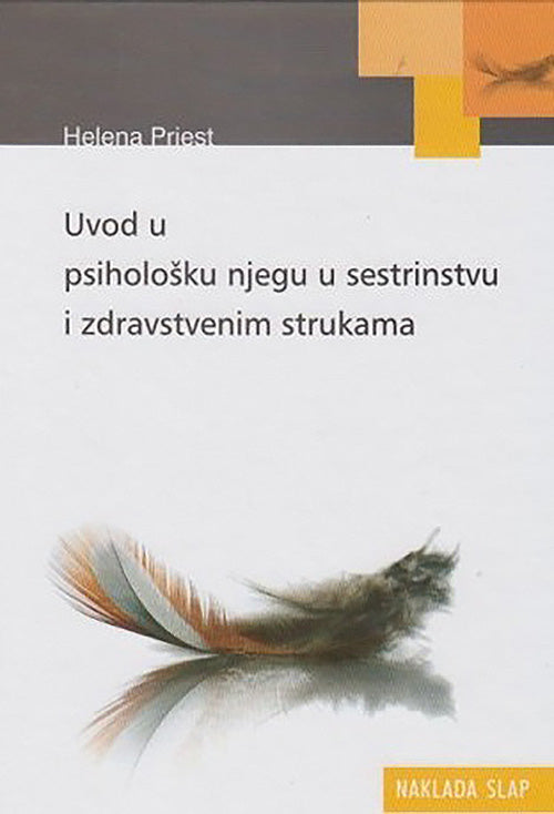 Uvod u psihološku njegu u sestrinstvu i zdravstvenim strukama - Helena Priest