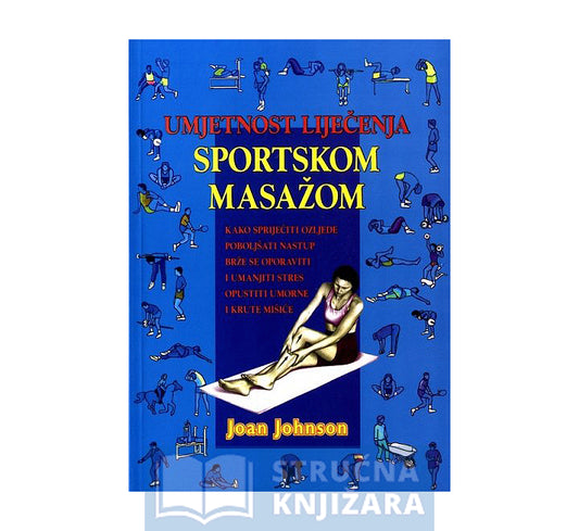 Umjetnost liječenja sportskom masažom - Joan Johnson