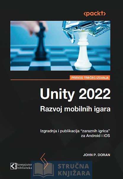 Unity 2022 razvoj mobilnih igara - Izgradnja i publikacija "zaraznih igrica" za Android i iOS - John P. Doran