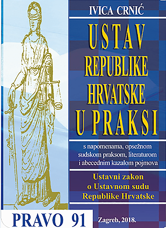 Ustav Republike Hrvatske u praksi - Ivica Crnić - Pravo 91