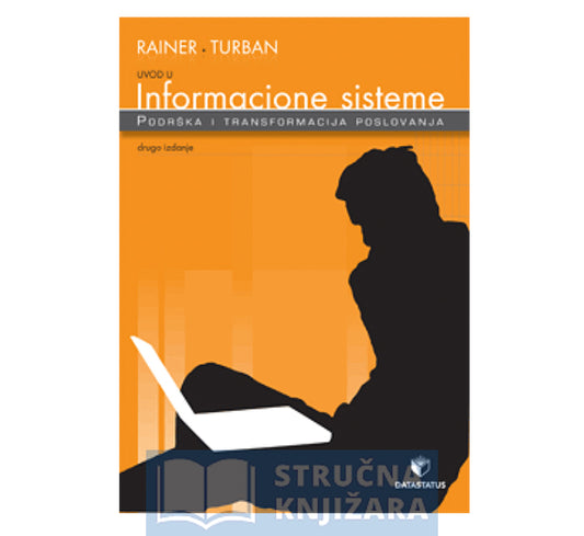 Uvod u informacione sisteme - R. Kelly Rainer Jr, Efraim Turban