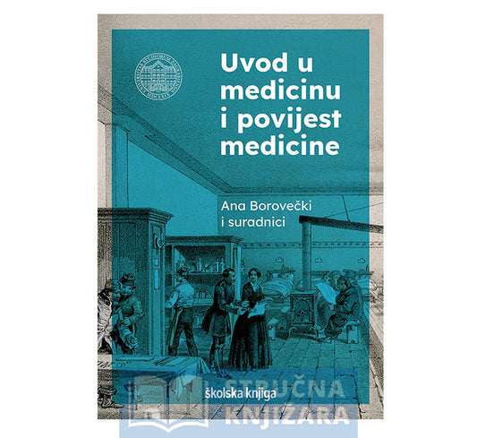 Uvod u medicinu i povijest medicine - Ana Borovečki i suradnici