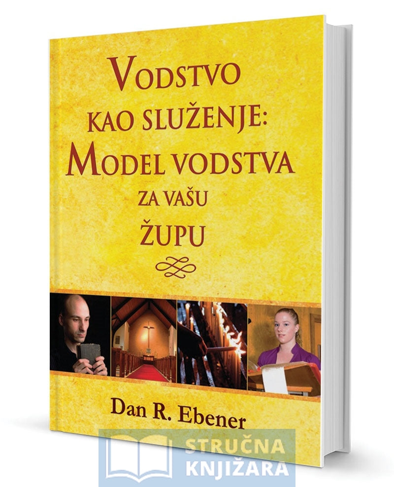 Vodstvo kao služenje - Model vodstva za vašu župu - Dan Ebener