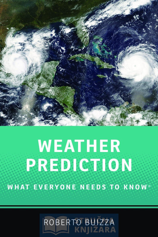 Weather Prediction - What Everyone Needs to Know - Roberto Buizza