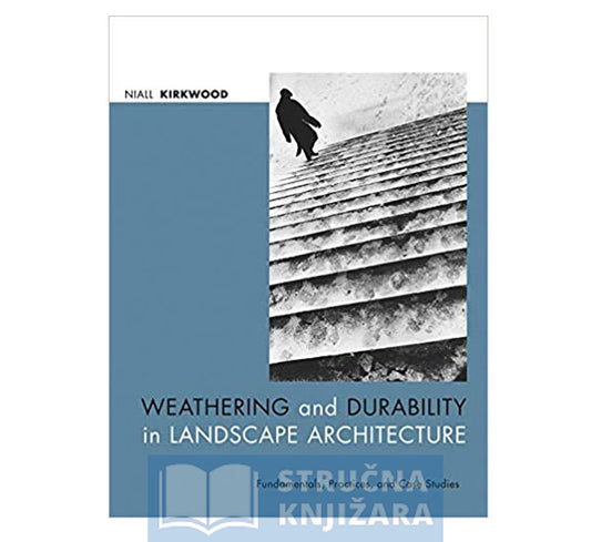 Weathering and Durability in Landscape Architecture: Fundamental