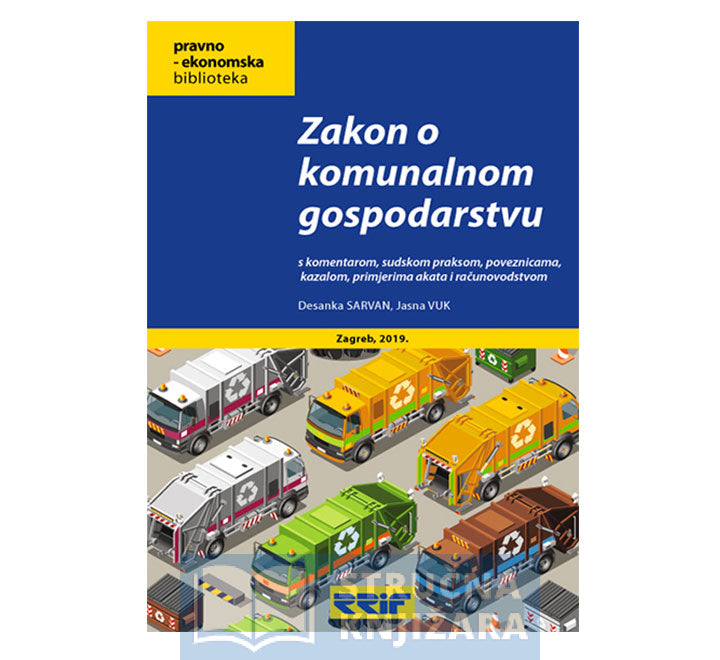 Zakon o komunalnom gospodarstvu - s komentarom, sudskom praksom, poveznicama, kazalom, primjerima akata