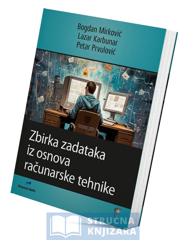 Zbirka Zadataka Iz Osnova Računarske Tehnike - Bogdan Mirković, Lazar ...