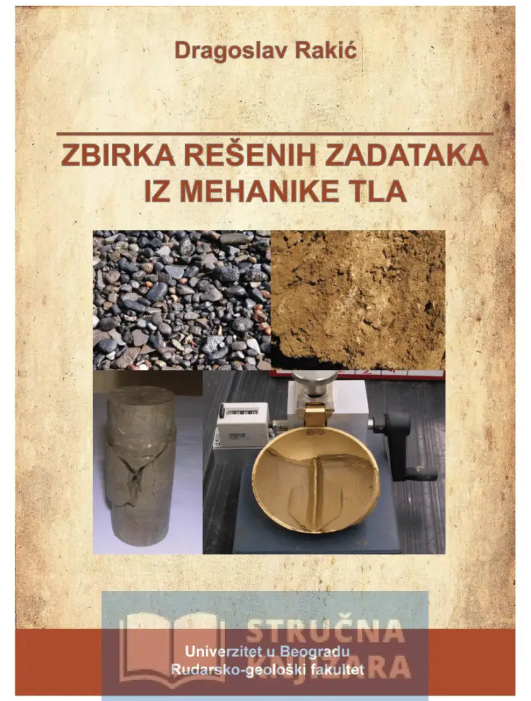 Zbirka rešenih zadataka iz mehanike tla - Dragoslav Rakić