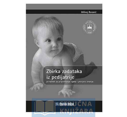 Zbirka zadataka iz pedijatrije - Milivoj Boranić