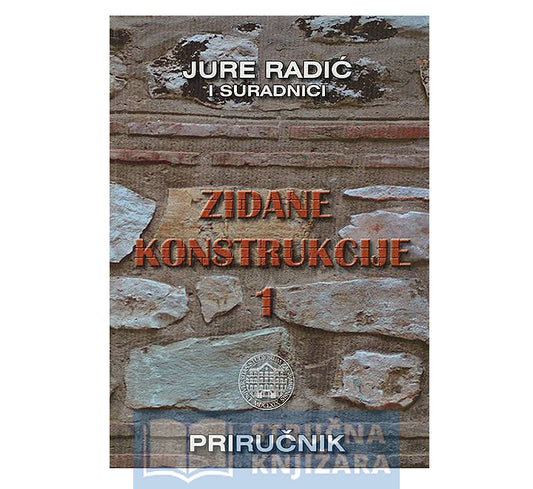Zidane konstrukcije 1 - Priručnik - Jure Radić
