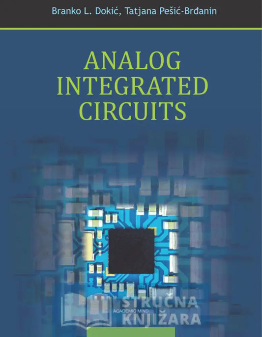 Analog Integrated Circuits - Branko Dokić Tatjana Pešić-Brđanin