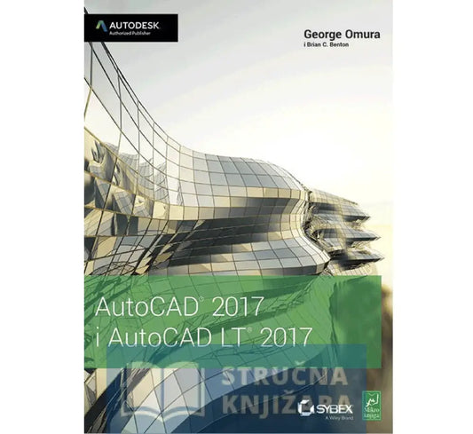 AutoCAD 2017 i AutoCAD LT 2017 - George Omura, Brian Benton