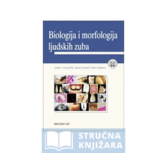 Biologija i morfologija ljudskih zuba - Hrvoje Brkić, Jelena Dumančić, Marin Vodanović
