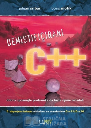 Demistificirani C++ - Julijan Šribar i Boris Motik - 5. izdanje