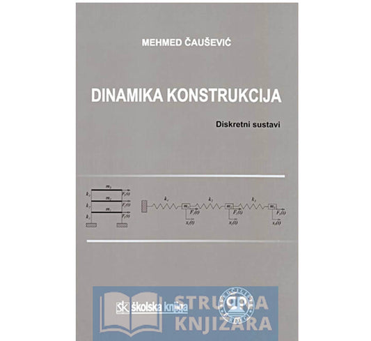 Dinamika konstrukcija - Diskretni sustavi - Mehmed Čaušević