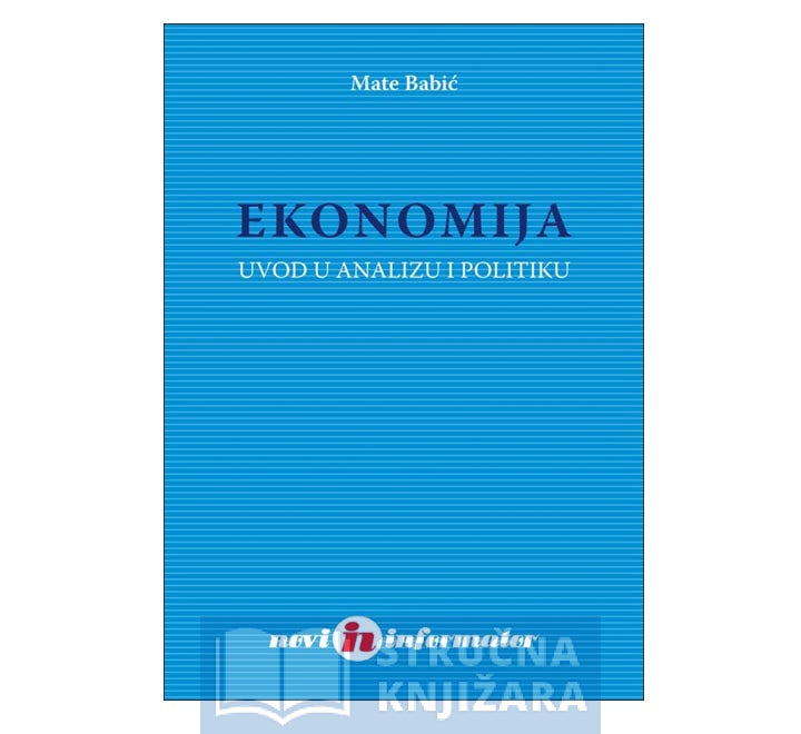 Ekonomija - Uvod u analizu i politiku - Mate Babić