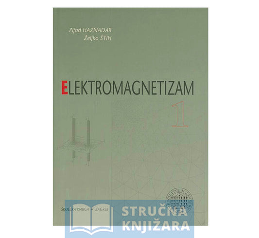 Elektromagnetizam 1 - Zijad Haznadar, Željko Štih