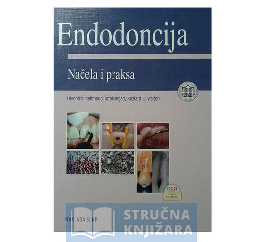 Endodoncija + DVD - Načela i praksa - Mahmoud Torabinejad, Richard E. Walton