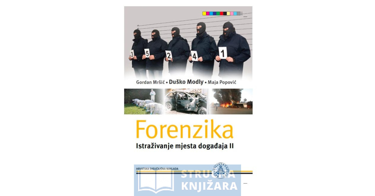Forenzika - Istraživanje mjesta događaja 2. - Duško Modly, Maja Popović, Gordan Mršić