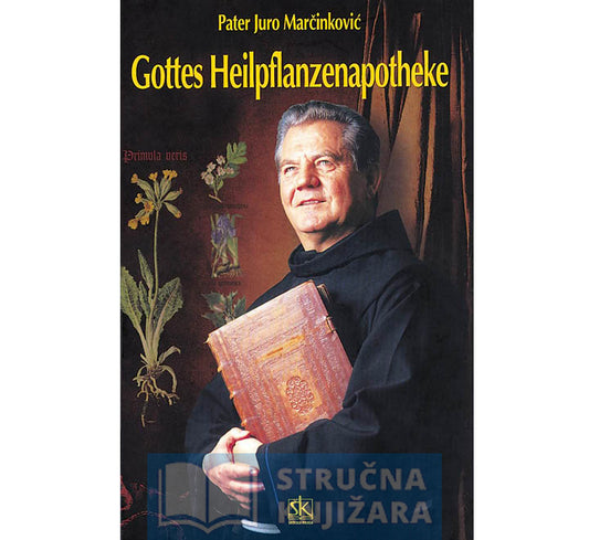 Gottes Heilpflanzenapotheke - Juro Marčinković