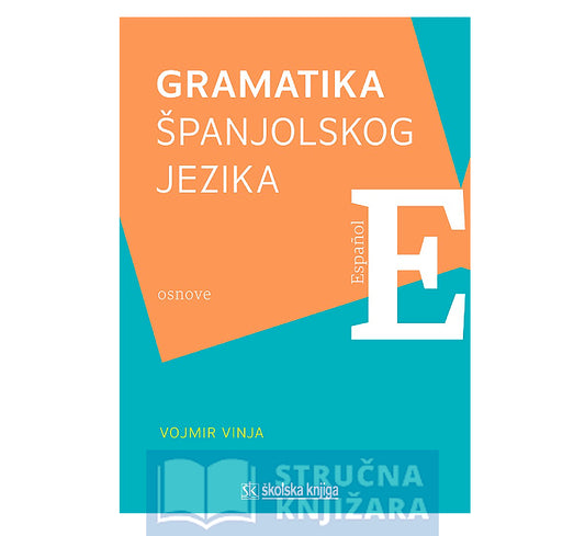 Gramatika španjolskog jezika (osnove) - Vojmir Vinja
