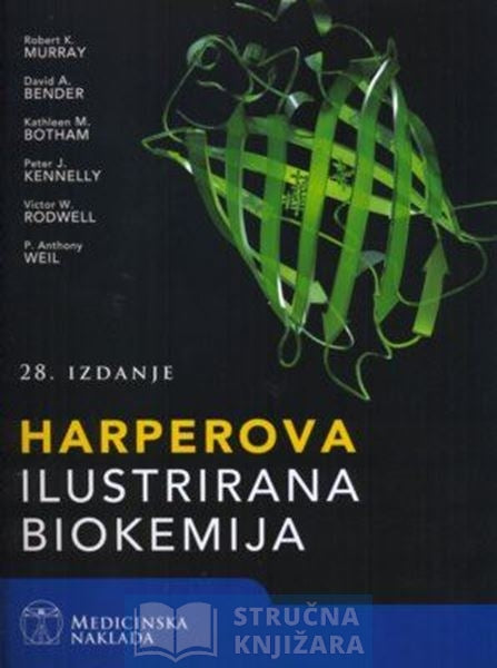Harperova ilustrirana biokemija - Robert K. Murray, David A. Bender, Kathleen M. Botham, Peter J. Kennelly, Victor, W. Rodwell, P. Anthony Weil