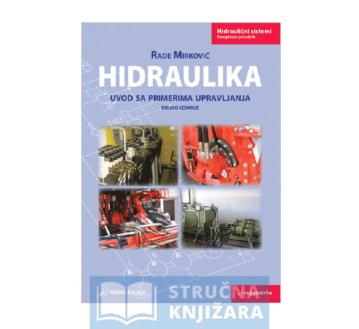 Hidraulika: Uvod sa primerima upravljanja - Rade Mirković