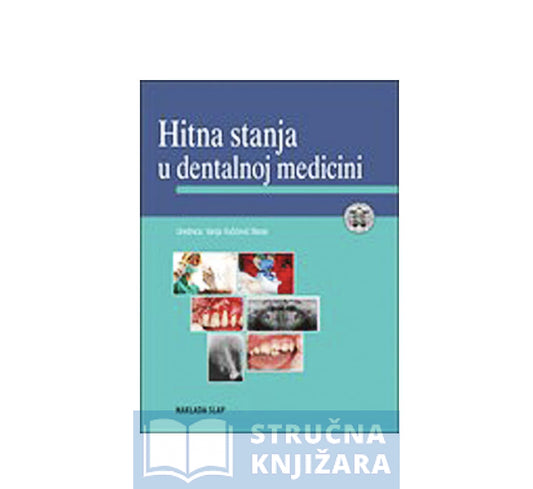 Hitna stanja u dentalnoj medicini - Urednica: Vanja Vučićević Boras