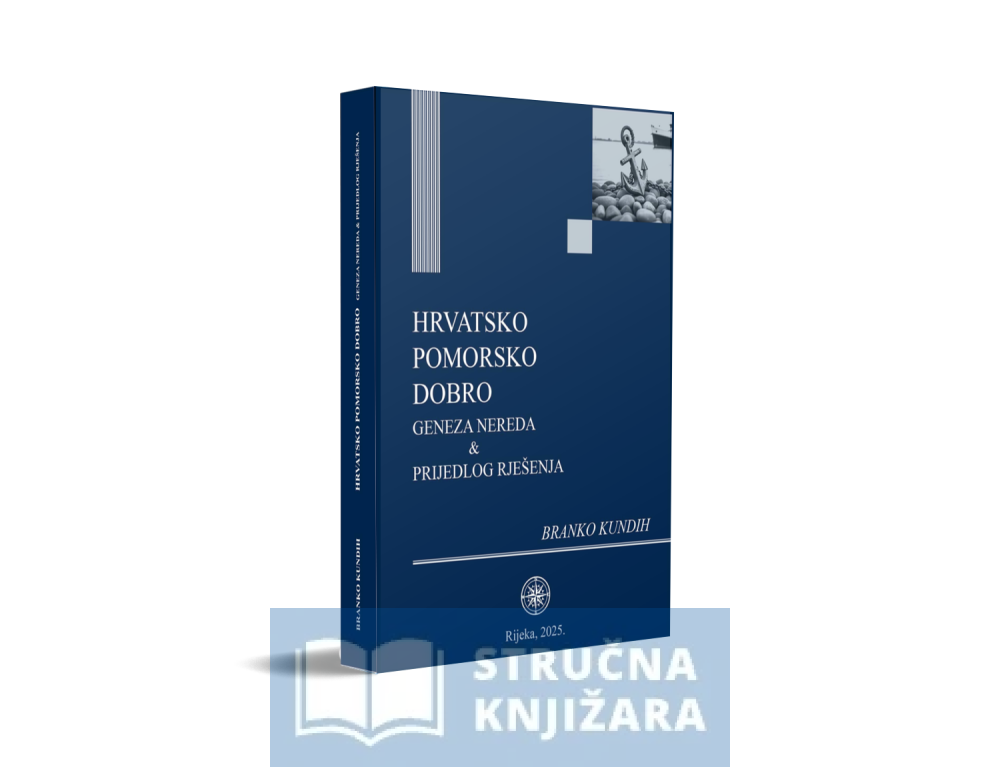 Hrvatsko pomorsko dobro – Geneza nereda & prijedlog rješenja - Bruno Kundih