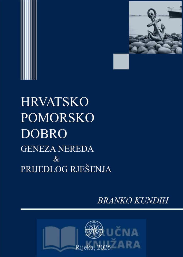 Hrvatsko pomorsko dobro – Geneza nereda & prijedlog rješenja - Bruno Kundih