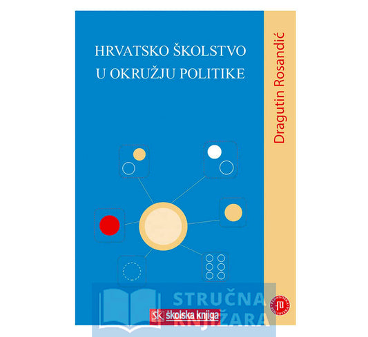 Hrvatsko školstvo u okružju politike - Dragutin Rosandić