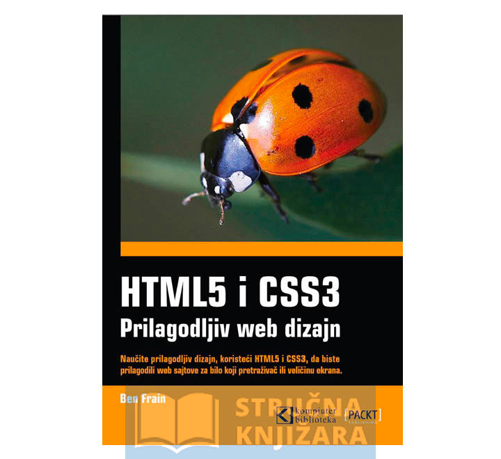 HTML 5 i CSS 3 - prilagodljiv web dizajn - Ben Frain