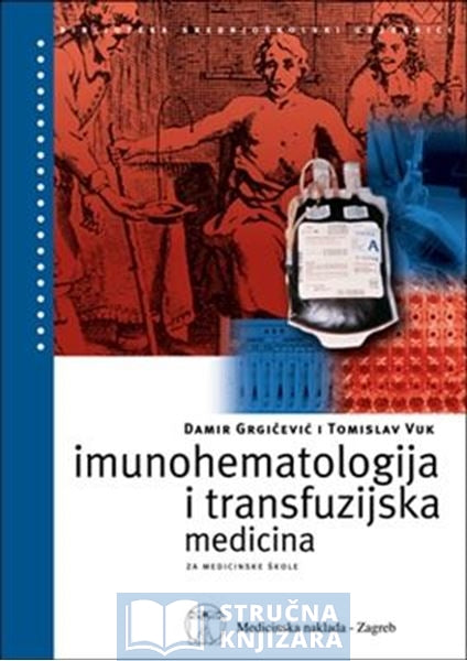 Imunohematologija i transfuzijska medicina za medicinske škole - Damir Grgičević, Tomislav Vuk