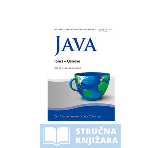Java (SE 7) Tom I - Osnove: Prevod devetog izdanja - Cay S. Horstmann, Gary Cornell