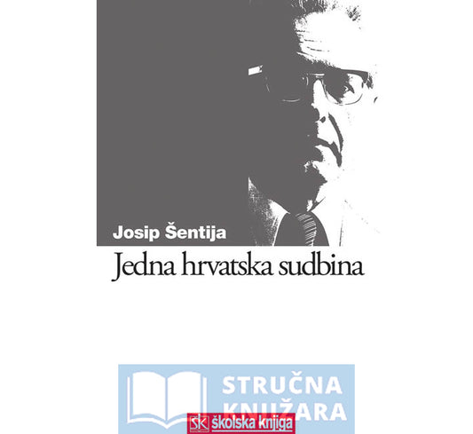 Jedna hrvatska sudbina - Josip Šentija