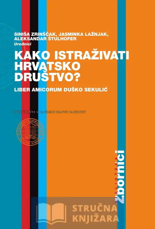 Kako Istraživati Hrvatsko Društvo? – Liber Amicorum Duško Sekulić