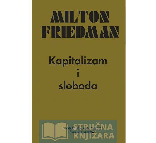 Kapitalizam i sloboda - Milton Friedman