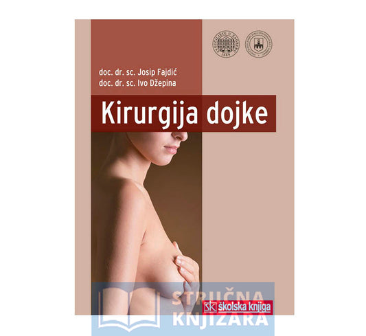 Kirurgija dojke - Josip Fajdić, Ivo Džepina